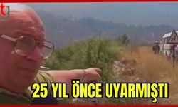 25 yıl önce uyarmıştı