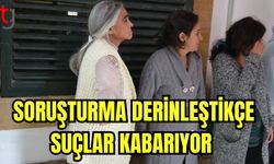 Soruşturma derinleştikçe suçlar kabarıyor