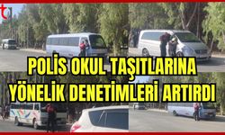 Polis okul taşıtlarına yönelik denetimleri artırdı