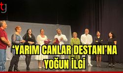 ‘Yarım Canlar Destanı’na yoğun ilgi