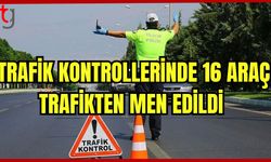 Trafik kontrollerinde 16 araç trafikten men edildi