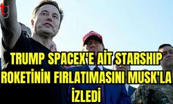 Trump, SpaceX'e ait Starship roketinin fırlatılmasını Musk'la izledi