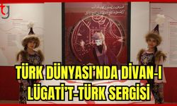 Türk Dünyası'nda Divan-ı Lügati't-Türk sergisi