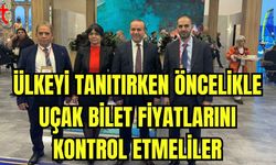 Ülkeyi tanıtırken öncelikle uçak bilet fiyatlarını kontrol etmeliler