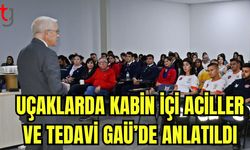 Uçaklarda kabin içi aciller ve tedavi yöntemleri GAÜ'de anlatıldı