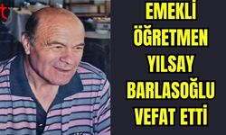 Emekli öğretmen Yılsay Barlasoğlu vefat etti