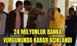 24 Milyonluk banka vurgununda karar açıklandı