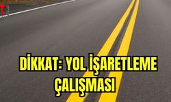 Dikkat: Yol işaretleme çalışması