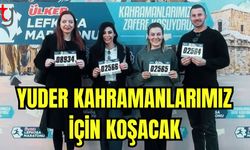 YUDER, kahramanlarımız için koşacak