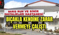 Bıçakla kendine zarar vermeye çalıştı