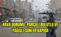 Hava Durumu: Parçalı Bulutlu ve Yağışlı Günler Kapıda