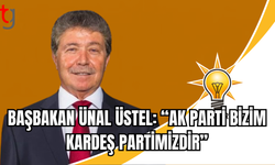 Başbakan Üstel: “AK Parti Bizim Kardeş Partimiz”