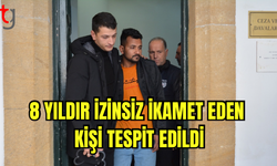 8 Yıldır İzinsiz İkamet Eden Kişi Tespit Edildi