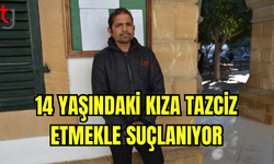 14 YAŞINDAKİ KIZA CİNSEL TACİZDEN SUÇLANIYOR