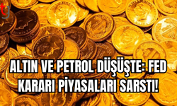 Altın ve Petrol Düşüşte: Fed Kararı Piyasaları Sarstı!