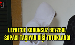 Lefke’de Kanunsuz Beyzbol Sopası Taşıyan Kişi Tutuklandı