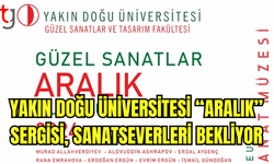 Yakin Doğu Üniversitesi’nden “Aralık” Yıl Sonu Sergisi