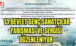 13. Devlet Genç Sanatçılar Yarışması ve Sergisi düzenleniyor