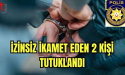 İzinsiz ikamet eden 2 kişi tutuklandı