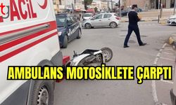 Ambulans motosiklete çarptı