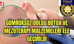 Gümrüksüz dolgu botox ve mezoterapi malzemeleri ele geçirildi