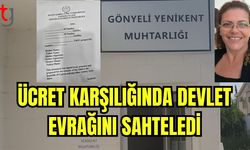 ÜCRET KARŞILIĞINDA DEVLET EVRAĞINI SAHTELEDİ