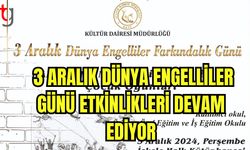 3 Aralık Dünya Engelliler Günü etkinlikleri devam ediyor