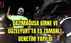 Gazimağusa Girne ve Güzelyurt'ta eş zamanlı denetim yapıldı