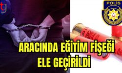 Aracında eğitim fişeği ele geçirildi