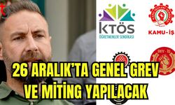 26 Aralık'ta genel grev yapacaklar