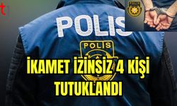 İkamet izinsiz 4 kişi tutuklandı