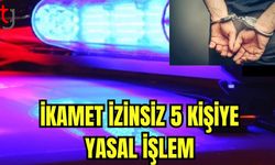 İkamet izinsiz 5 kişiye yasal işlem