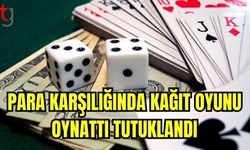 Para karşılığında kağıt oyunu oynattı tutuklandı