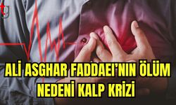 Ali Asghar FADDAEI'nin ölüm nedeni kalp krizi