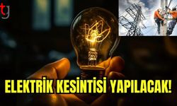 Elektrik kesintisi yapılacak!