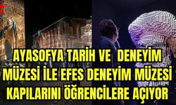 Ayasofya Tarih ve Deneyim Müzesi ile Efes Deneyim Müzesi kapılarını öğrencilere açıyor