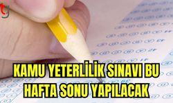 Kamu Yeterlik Sınavı bu hafta sonu yapılacak