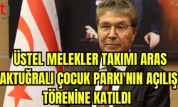 Üstel Melekler Takımı Aras Aktuğralı Çocuk Parkı'nın açılış törenine katıldı