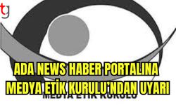 Ada News haber portalına Medya Etik Kurulu'ndan uyarı