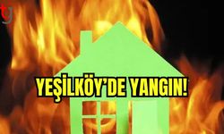 Yeşilköy'de yangın