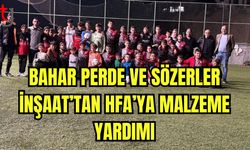 Bahar Perde ve Sözerler İnşaat’tan, HFA’ya malzeme yardımı