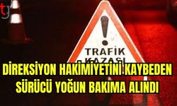 Direksiyon hakimiyetini kaybeden sürücü yoğun bakıma alındı