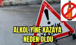 Alkol yine kazaya neden oldu