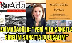 Zaimağaoğlu:"Yeni yıla sanatla girelim  sanatta buluşalım"