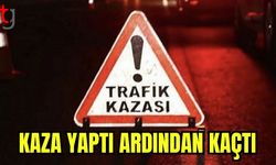 Kaza yaptı ardından kaçtı