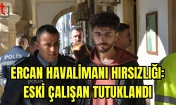 Ercan Havalimanı Hırsızlığı: Eski Çalışan Tutuklandı