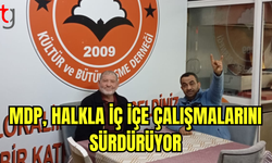 MDP, Halkla İç İçe Çalışmalarını Sürdürüyor