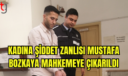 Kadına şiddet zanlısı Mustafa Bozkaya mahkemeye çıkarıldı