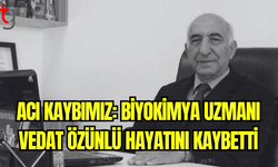 Biyokimya Uzmanı Vedat Özünlü Hayatını Kaybetti