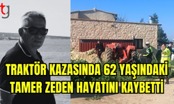 Traktör Kazasında 62 Yaşındaki Tamer Zeden Hayatını Kaybetti